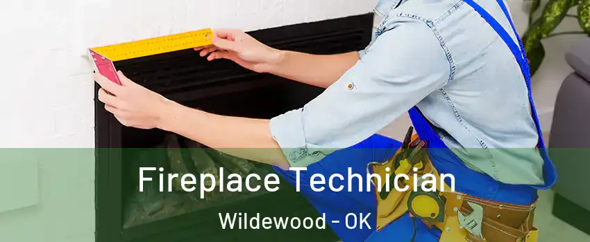 Fireplace Technician Wildewood - OK