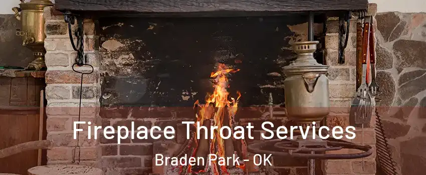 Fireplace Throat Services Braden Park - OK
