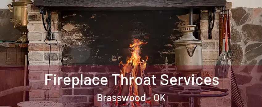 Fireplace Throat Services Brasswood - OK