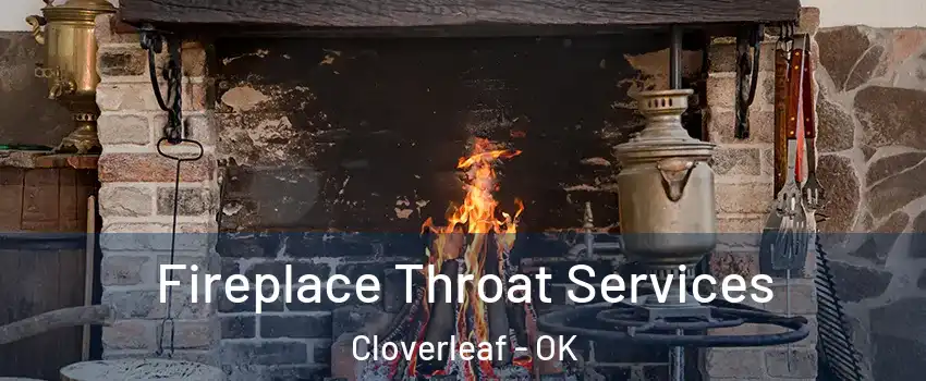 Fireplace Throat Services Cloverleaf - OK