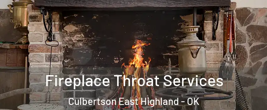 Fireplace Throat Services Culbertson East Highland - OK
