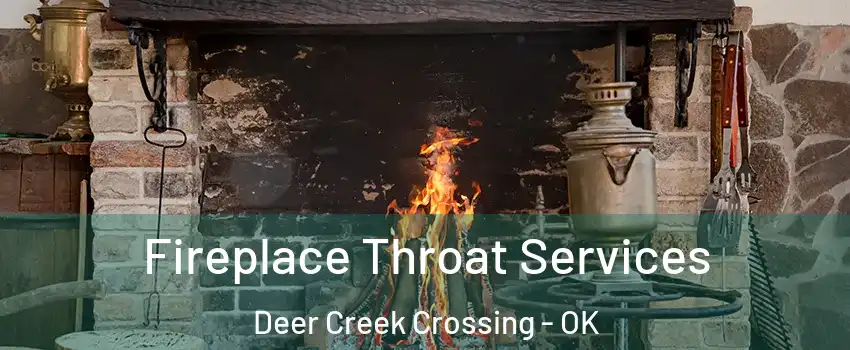 Fireplace Throat Services Deer Creek Crossing - OK