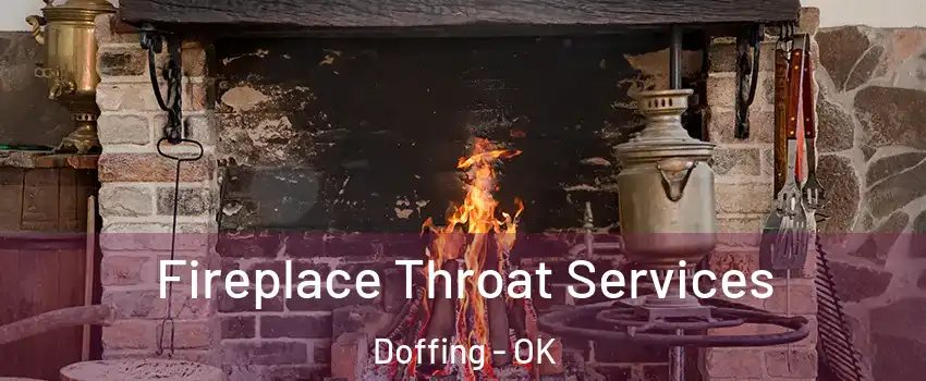 Fireplace Throat Services Doffing - OK