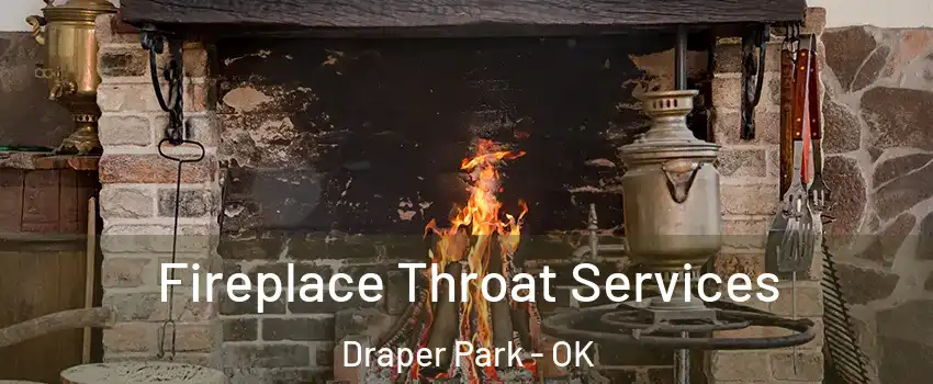 Fireplace Throat Services Draper Park - OK