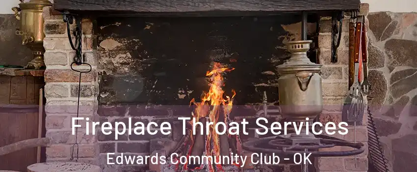 Fireplace Throat Services Edwards Community Club - OK