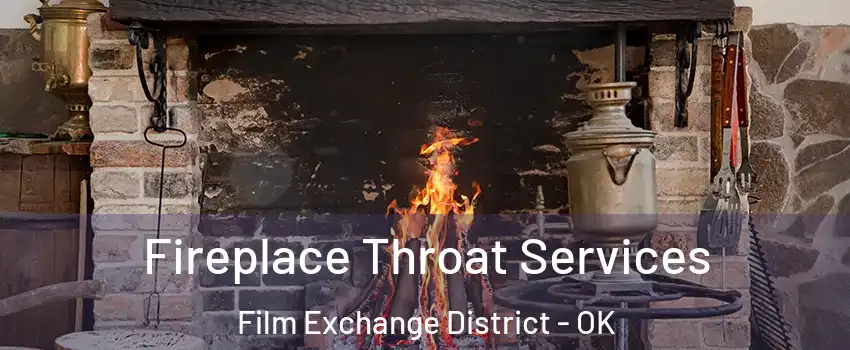 Fireplace Throat Services Film Exchange District - OK