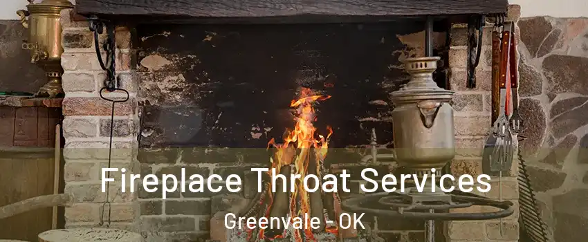 Fireplace Throat Services Greenvale - OK