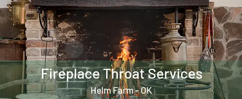 Fireplace Throat Services Helm Farm - OK