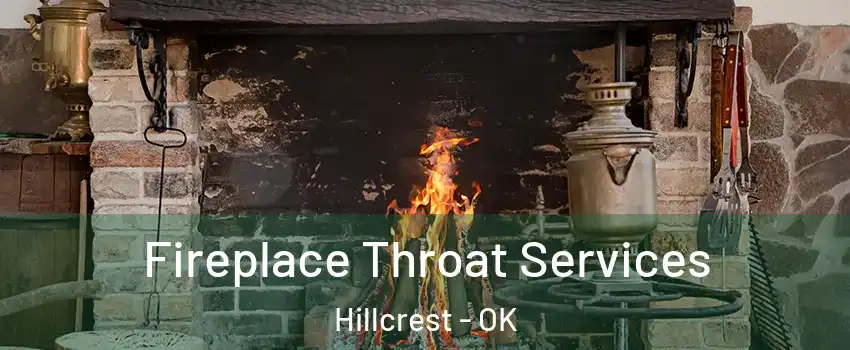 Fireplace Throat Services Hillcrest - OK