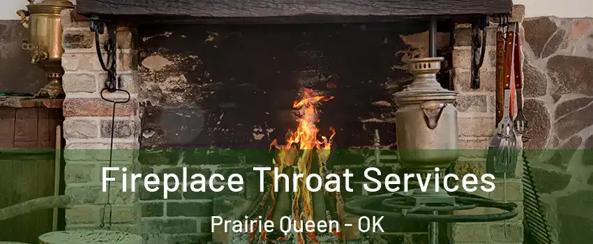 Fireplace Throat Services Prairie Queen - OK
