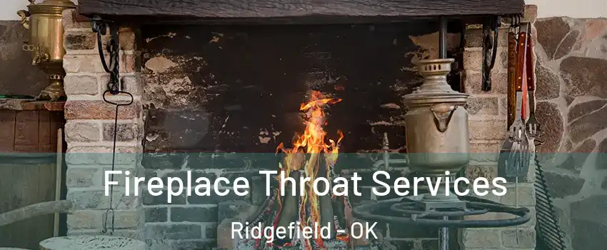 Fireplace Throat Services Ridgefield - OK