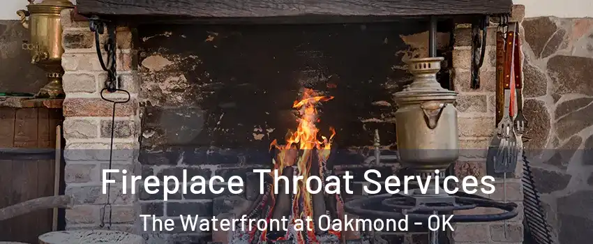 Fireplace Throat Services The Waterfront at Oakmond - OK