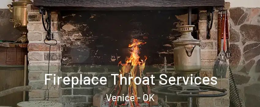 Fireplace Throat Services Venice - OK