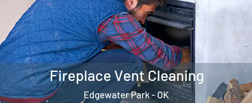 Fireplace Vent Cleaning Edgewater Park - OK