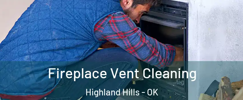 Fireplace Vent Cleaning Highland Hills - OK