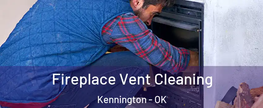 Fireplace Vent Cleaning Kennington - OK