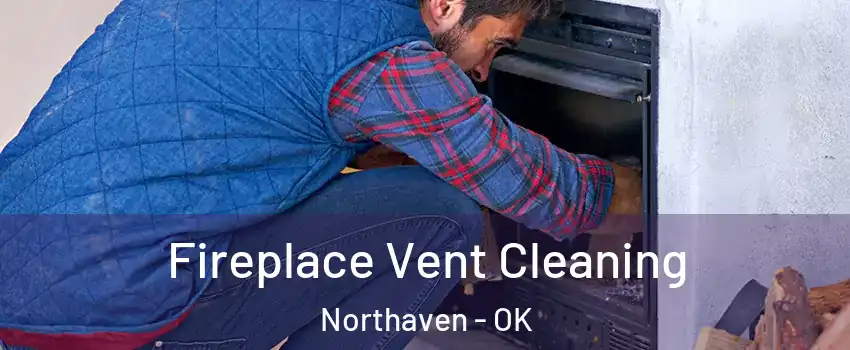 Fireplace Vent Cleaning Northaven - OK