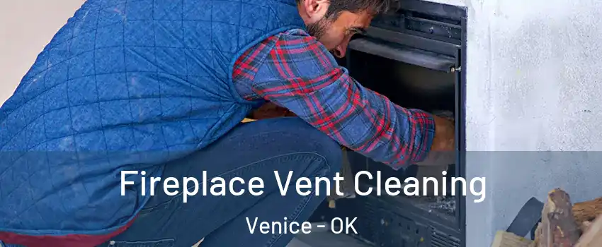 Fireplace Vent Cleaning Venice - OK