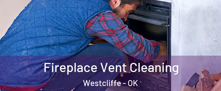 Fireplace Vent Cleaning Westcliffe - OK