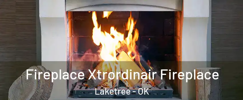 Fireplace Xtrordinair Fireplace Laketree - OK