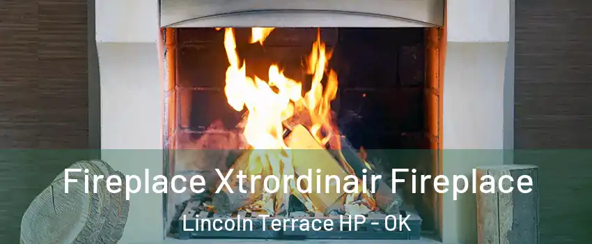 Fireplace Xtrordinair Fireplace Lincoln Terrace HP - OK