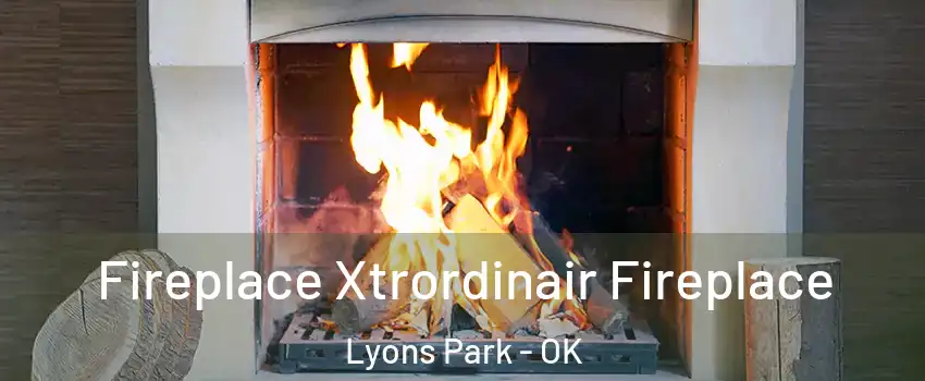 Fireplace Xtrordinair Fireplace Lyons Park - OK