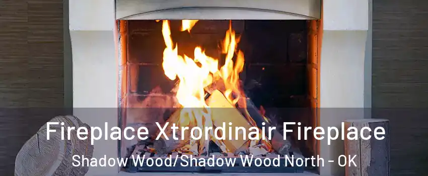 Fireplace Xtrordinair Fireplace Shadow Wood/Shadow Wood North - OK