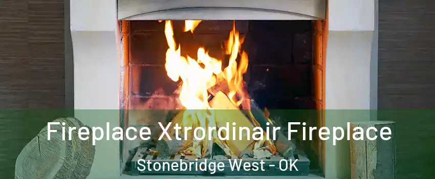 Fireplace Xtrordinair Fireplace Stonebridge West - OK