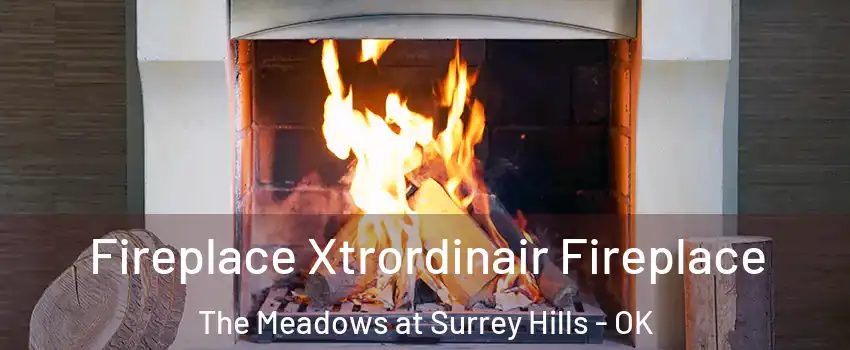 Fireplace Xtrordinair Fireplace The Meadows at Surrey Hills - OK