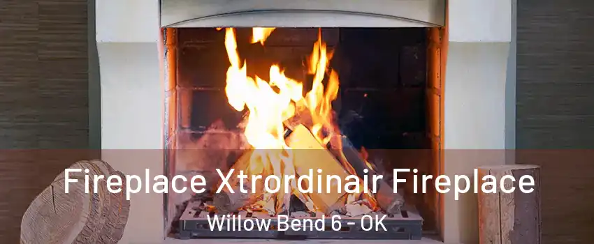 Fireplace Xtrordinair Fireplace Willow Bend 6 - OK