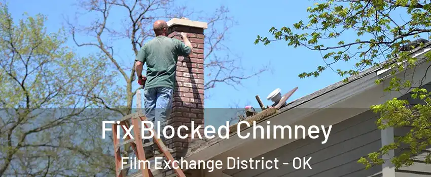 Fix Blocked Chimney Film Exchange District - OK