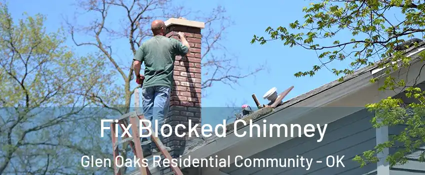Fix Blocked Chimney Glen Oaks Residential Community - OK