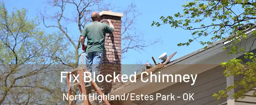 Fix Blocked Chimney North Highland/Estes Park - OK