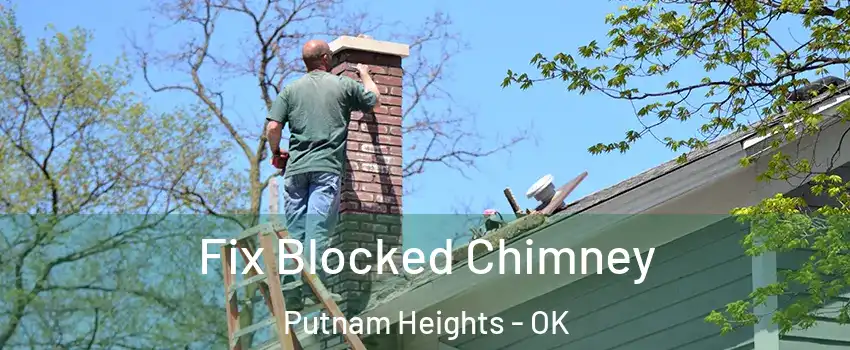 Fix Blocked Chimney Putnam Heights - OK