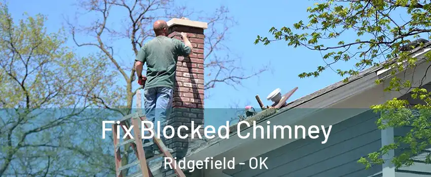 Fix Blocked Chimney Ridgefield - OK