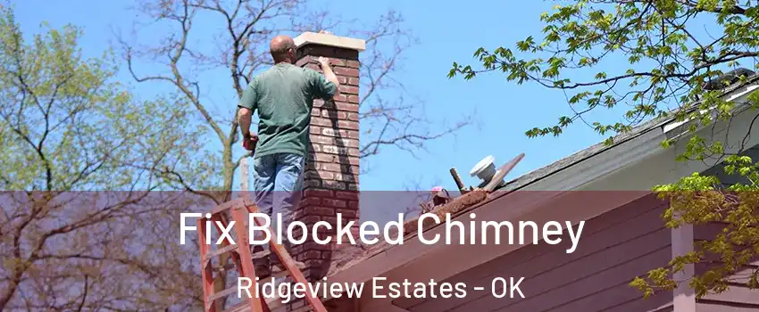 Fix Blocked Chimney Ridgeview Estates - OK