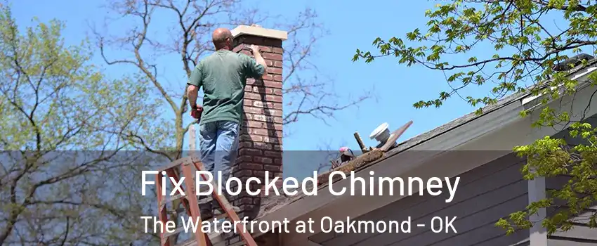 Fix Blocked Chimney The Waterfront at Oakmond - OK