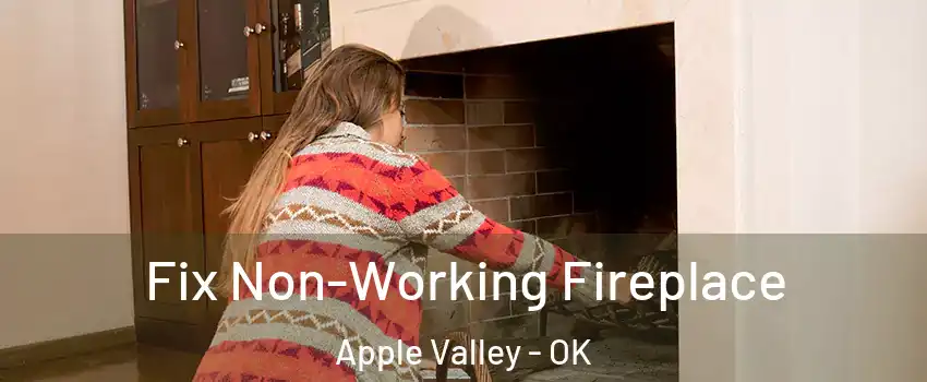 Fix Non-Working Fireplace Apple Valley - OK