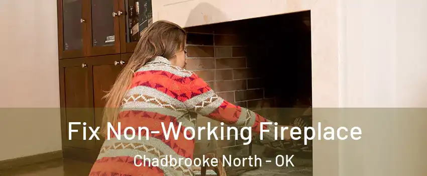 Fix Non-Working Fireplace Chadbrooke North - OK