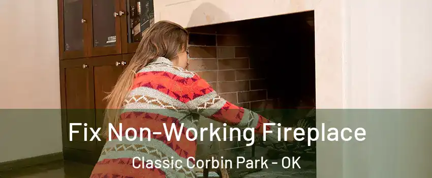 Fix Non-Working Fireplace Classic Corbin Park - OK