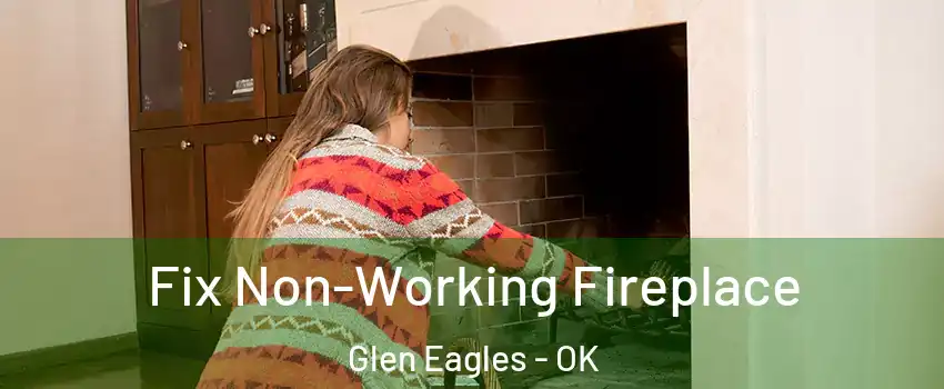 Fix Non-Working Fireplace Glen Eagles - OK