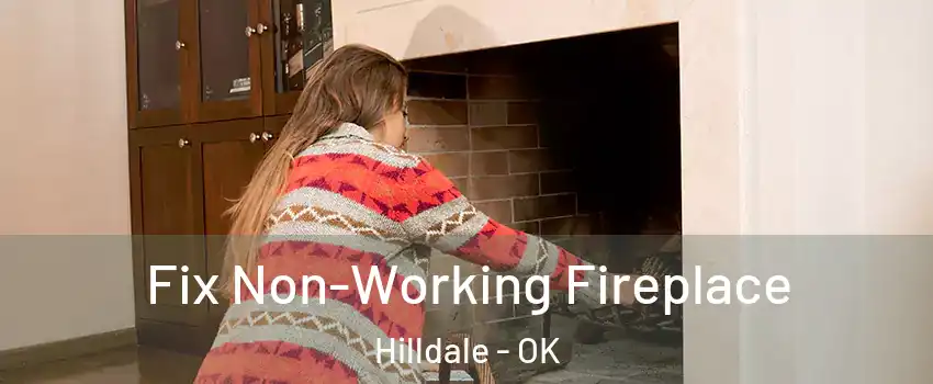 Fix Non-Working Fireplace Hilldale - OK