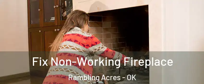 Fix Non-Working Fireplace Rambling Acres - OK