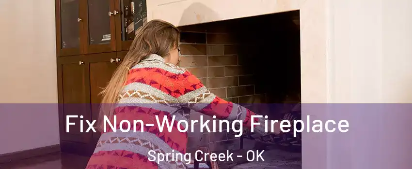 Fix Non-Working Fireplace Spring Creek - OK