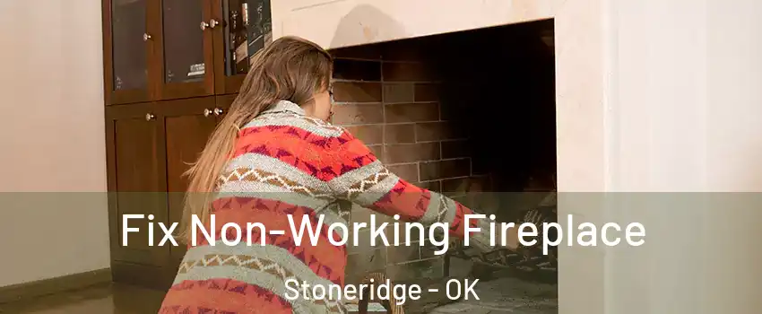 Fix Non-Working Fireplace Stoneridge - OK