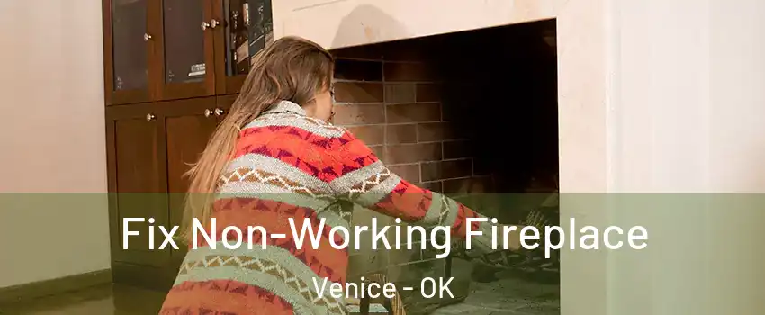 Fix Non-Working Fireplace Venice - OK