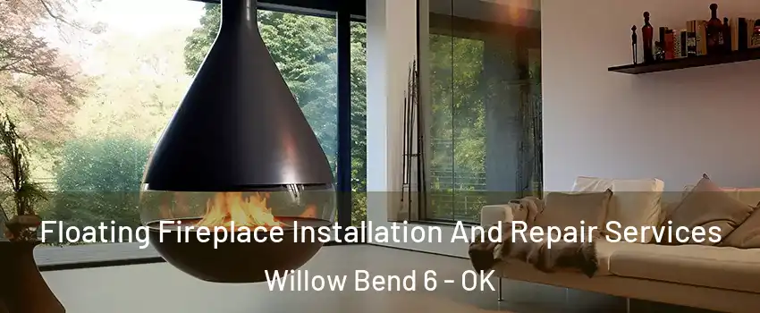 Floating Fireplace Installation And Repair Services Willow Bend 6 - OK