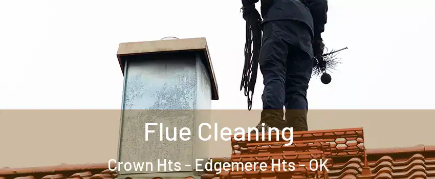Flue Cleaning Crown Hts - Edgemere Hts - OK