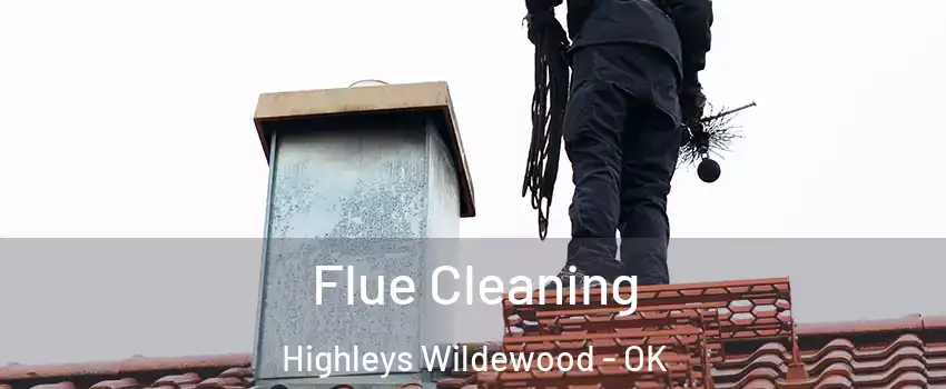 Flue Cleaning Highleys Wildewood - OK