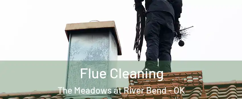 Flue Cleaning The Meadows at River Bend - OK